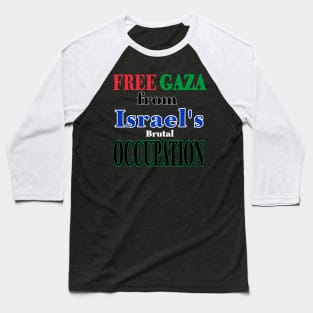 Free Gaza From Israel's Brutal OCCUPATION - Front Baseball T-Shirt